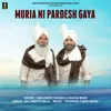 About Muria Ni Pardesh Gaya Song